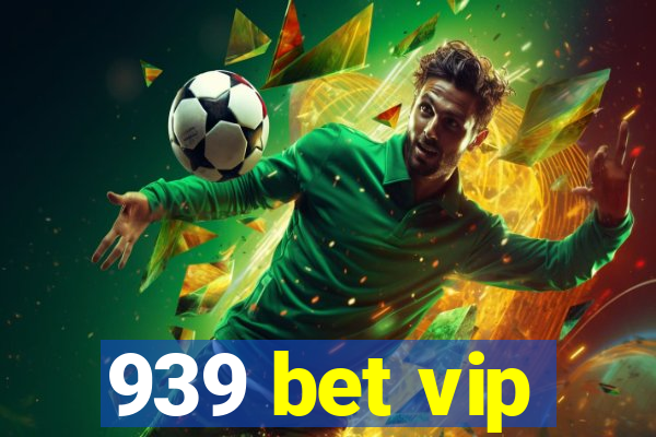 939 bet vip